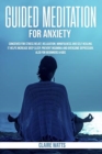 Guided Meditation For Anxiety : Useful Exercises for Stress Relief, Relaxation, Mindfulness and Self-Healing. How to Increase Deep Sleep, Prevent Insomnia and Overcome Depression. - Book