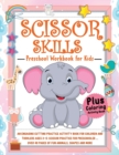 Scissor Skills Activity Book for Kids : An Engaging Cutting Practice Activity Book for Children and Toddlers ages 3-5: Scissor Practice for Preschooler ... over 40 Pages of Fun Animals, Shapes and mor - Book