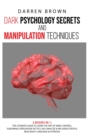 Dark Psychology Secrets & Manipulation Techniques : The Ultimate Guide to Learn the Art of Mind Control. Subliminal Persuasion Tactics, Nlp, Analyze and Influence People, Read Body Language & Hypnosis - Book