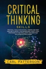 Critical Thinking Skills : Practical Tools for Rational Thinking and Deep Analysis to Boost Your Brainpower. Adopt Logic Strategies to Find Intelligent and Effective Solutions to Challenges - Book