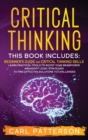 Critical Thinking : This book includes: Beginner's guide and Critical Thinking Skills. Learn Practical tools to Boost Your Brainpower and Adopt Logic Strategies to Find Effective Solutions to Challeng - Book