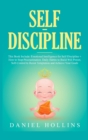 Self-Discipline : 2 Books in 1, Emotional Intelligence for Self-Discipline + How to Stop Procrastination. Daily Habits to Build Will Power, Self-Control to Resist Temptation and Achieve Your Goals. - Book