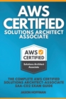 AWS Certified Solutions Architect Associate : The Complete AWS Certified Solutions Architect - Associate SAA-C02 Exam Guide - Book
