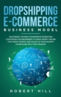 Dropshipping E-Commerce Business Model : Mastering The Best Ecommerce Marketing Strategies For Beginners to Make Money Online That Drive Traffic and Sales to Your Shopify Store even on a Tight Budget - Book