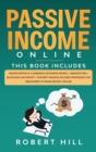 Passive Income Online : 4 Books in 1: Dropshipping E-commerce Business Model + Amazon FBA + Blogging For Profit + The Best Passive Income Strategies For Beginners to Make Money Online - Book