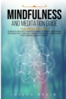 Mindfulness and Meditation Guide : 4 Books in 1: Eliminate Negative Thinking, Rewire Your Mind, Workbook for Addiction, Third Eye Chakra. The Self-Help Science Way to Be Positive and Beat Anxiety - Book