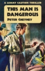 This Man is Dangerous : A Lenny Caution Thriller - Book