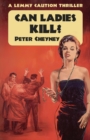 Can Ladies Kill? : A Lemmy Caution Thriller - Book