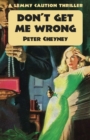 Don't Get Me Wrong : A Lemmy Caution Thriller - Book