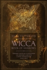 Wicca Book of Shadows : Grimoires: The History of Magic Books and a Guide with a Step-by- Step process for Making Spells - Book