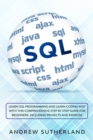 SQL for Beginners : Learn SQL Programming and Learn Coding Fast with this Comprehensive Step-by-Step Guide for Beginners - Book