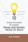 Simple Techniques To Initiate Stress And Anxiety Relief At Work : Stress and anxiety relief, stress releif techniques, work stress, stress in the office - Book