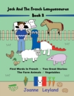 Jack And The French Languasaurus - Book 2 : First Words In French - Two Great Stories: The Farm Animals / Vegetables - Book