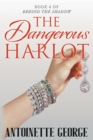 The Dangerous Harlot : Concluding Part of Behind The Shadow - Book