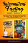 Intermittent Fasting : This Book Includes 2 Manuscripts: Intermittent Fasting + Intermittent Fasting For Women The Complete Guide For Beginners of Fasting that HELPS YOU Lose Weight in 21 Days - Book