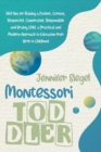 Montessori Toddler : 369 Tips for Raising a Patient, Curious, Respectful, Cooperative, Responsible, and Brainy Child, a Practical and Modern Approach to Education from Birth to Childhood - Book