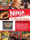 Ninja Foodi XL Pro Air Oven Ultimate Cookbook 2021 : 1001 Easy & Tasty Roast, Broil, Bake, Dehydrate, Reheat, Pizza and Air Fry Recipes To Feed Your Family Beginners and Advanced Users - Book