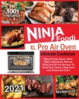 Ninja Foodi XL Pro Air Oven Ultimate Cookbook 2021 : 1001 Easy & Tasty Roast, Broil, Bake, Dehydrate, Reheat, Pizza and Air Fry Recipes To Feed Your Family Beginners and Advanced Users - Book