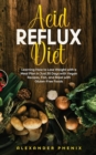 Acid reflux diet : Learning How to Lose Weight with a Meal Plan in Just 30 Days with Vegan Recipes, Fish, and Meat with Gluten-Free Foods - Book