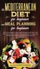 The Mediterranean diet for beginners and Meal Planning for beginners : How to lose weight in just 30 days through a diet with a meal plan simple recipes, healthy eating and gluten-free. - Book