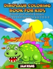 Dinosaur Coloring Book for Kids : Discover your favorite dinosaurs within the coloring book for kids 3-8 6-8. - Book
