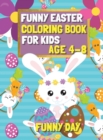 Funny Easter Coloring Book for Kids age 4-8 : Have fun with your child by giving this coloring book for the Easter Holidays. - Book