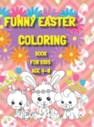 Funny Easter Coloring Book for Kids age 4-8 : Have a good time with your Child by giving This Easter Vacation Coloring Book: 100 Pages of Pure Fun!! - Book