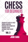 Chess for Beginners : Discover the Secret of Chess Through Aggressive Strategies with Opening and Numerous Tactics. Checkmate your favorite game VOL 2 - Book