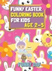 Easter Coloring Book for Kids age 2-5 : Have fun with your child by giving this coloring book for the Easter Holidays. - Book