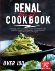 Renal Diet Cookbook : Manage Kidney Disease and Avoid Dialysis with Over 100 Healthy, Low Sodium, Low Potassium & Low Phosphorus Recipes. 4 Weeks Meal Plan Included - Book