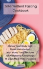 Intermittent Fasting Cookbook : Detox Your Body and Reset Metabolism with Many Tasty Recipes for Metabolic Autophagy. 14 Days Meal Plan Included - Book