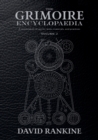 The Grimoire Encyclopaedia : Volume 2: A convocation of spirits, texts, materials, and practices - Book