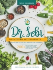 Dr. Sebi : Take Control of Your Health with Dr. Sebi Alkaline Diet, Herbs and Cure for Herpes. 200+ Mouth Watering Recipes to Effectively Cleanse Your Liver and Naturally Detox the Body. 3 Manuscripts - Book