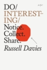 Do Interesting : Notice. Collect. Share. - Book