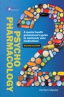 Psychopharmacology : A mental health professionals guide to commonly used medications - eBook
