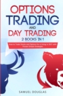 Swing Trading and Day Trading : 2 Books in 1: How to Trade Stocks and Options for a Living in 2021 with Proven Simple Strategies - Book
