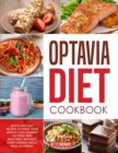 Optavia Diet Cookbook : Quick and Easy Recipes to Achieve a Rapid Weight Loss without Overthinking about Meal Planning - Book