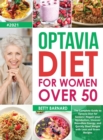 Optavia Diet for Women Over 50 : The Complete Guide to Optavia Diet for Seniors - Regain your Metabolism, Uncover Boundless Energy, and Quickly Shed Weight with Lean and Green Recipes - Book