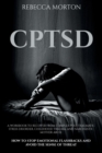 Cptsd : A Workbook to Recover from Complex Post-Traumatic Stress Disorder, Childhood Trauma, and Narcissistic Mother Abuse How to Stop Emotional Flashbacks and Avoid the Sense of Threat - Book