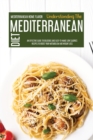 Understanding The Mediterranean Diet : An Effective Guide To Delicious And Easy-To-Make Low Calories Recipes To Boost Your Metabolism And Weight Loss - Book