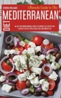 Ultimate Guide To The Mediterranean Diet : An Easy And Understandable Guide To Flavorful Easy Recipes For A Healthy Lifestyle With A Meal Plan, And Grocery List - Book