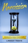 Narcissism : This Book Includes: Narcissistic Family, Children of Narcissistic Mothers and Narcissistic Relationships. A Complete Guide to Dealing with Individual Suffering from Narcissistic Abuse (Co - Book