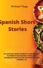 Spanish Short Stories : 20 Captivant Short Stories to Learn Spanish to Improve Your Reading, Grow your Vocabulary While Having Fun! (Easy Spanish Stories n Degrees 2) - Book