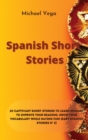 Spanish Short Stories : 20 Captivant Short Stories to Learn Spanish to Improve Your Reading, Grow your Vocabulary While Having Fun! (Easy Spanish Stories n Degrees 2-Color Version) - Book