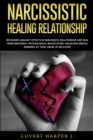 Narcissistic Healing Relationship : Recognize gaslight effects in narcissistic relationship and heal from Emotional-Psychological molestation. Unlocking mental barriers, by toxic abuse of relatives. - Book