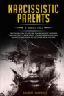 NARCISSISTIC PARENTS 4 Books in 1 : Discover How to Escape a Narcissistic Mother and Divorce a Narcissist. Learn the Psychology Behind It and How to Recover from Abuses. - Book
