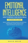 Emotional Intelligence : How To Improve Your Social Skills. 6 Books in 1: Mental Models, Stoicism, Master Your Emotions, Overthinking, Covert Manipulation, Dark Psychology (EQ Agility 2.0) - Book