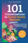 101 Conversations in Social Media Spanish : Conversations, Comments & Private Messages to Learn Authentic Social Media Spanish - Book