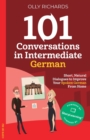 101 Conversations in Intermediate German : Short, Natural Dialogues to Improve Your Spoken German From Home - Book