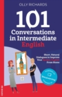 101 Conversations in Intermediate English : Short, Natural Dialogues to Improve Your Spoken English from Home - Book